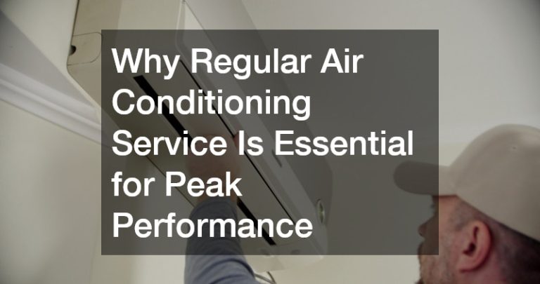 Why Regular Air Conditioning Service Is Essential for Peak Performance